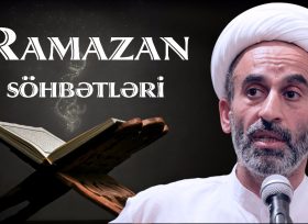 Hacı Əhlimanın Ramazan söhbətləri (10-cu hissə)