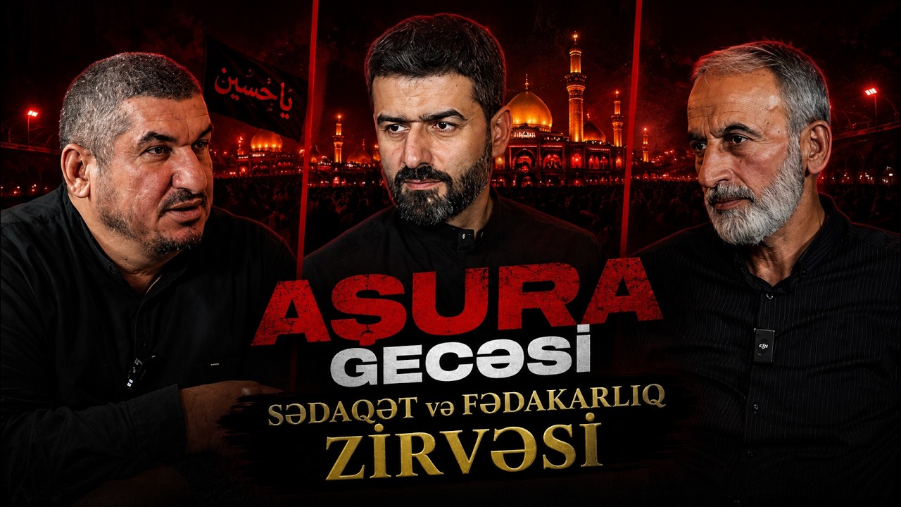 Aşura Gecəsi – Sədaqət və Fədakarlıq Zirvəsi